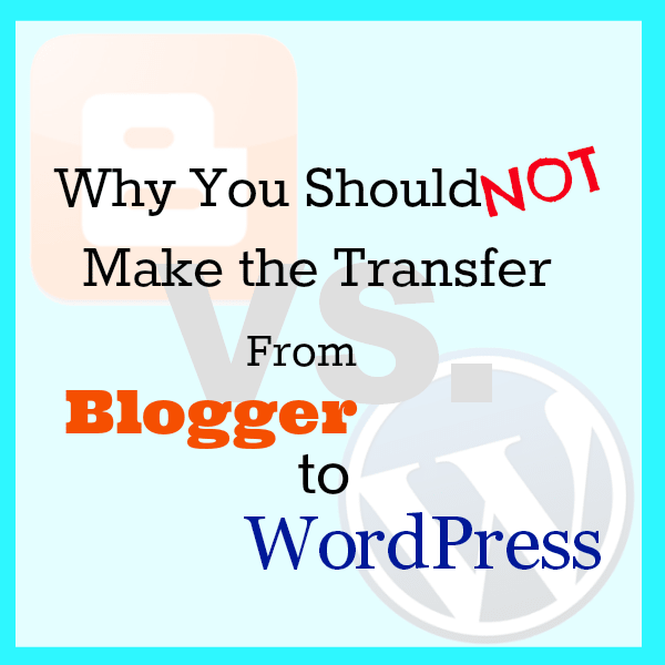 Switch from Blogger to WordPress switch from blogger to wordpress