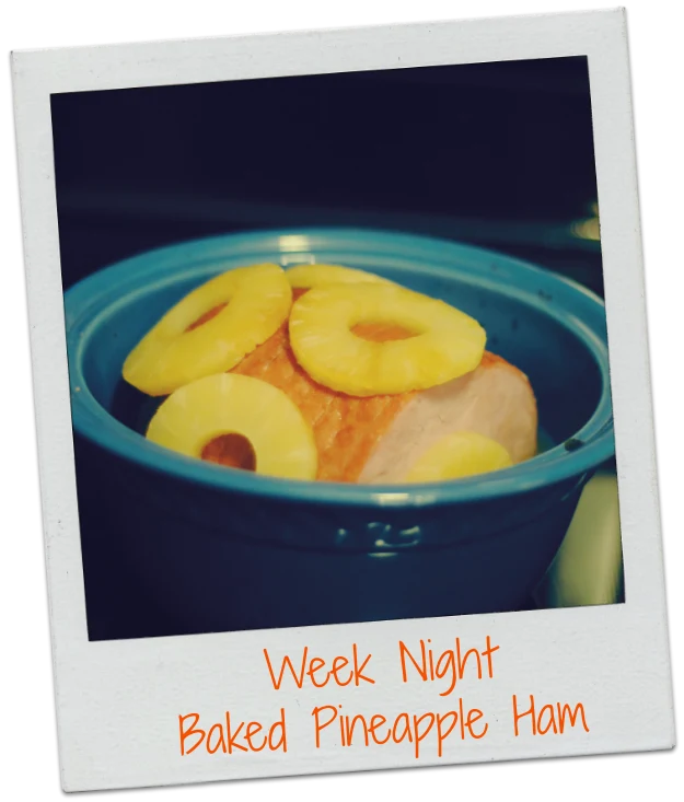 Week Night Baked Pineapple Ham Recipe