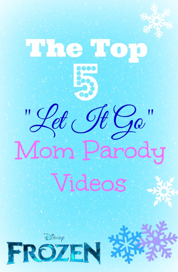 The Best "Let It Go" Mom Parodies