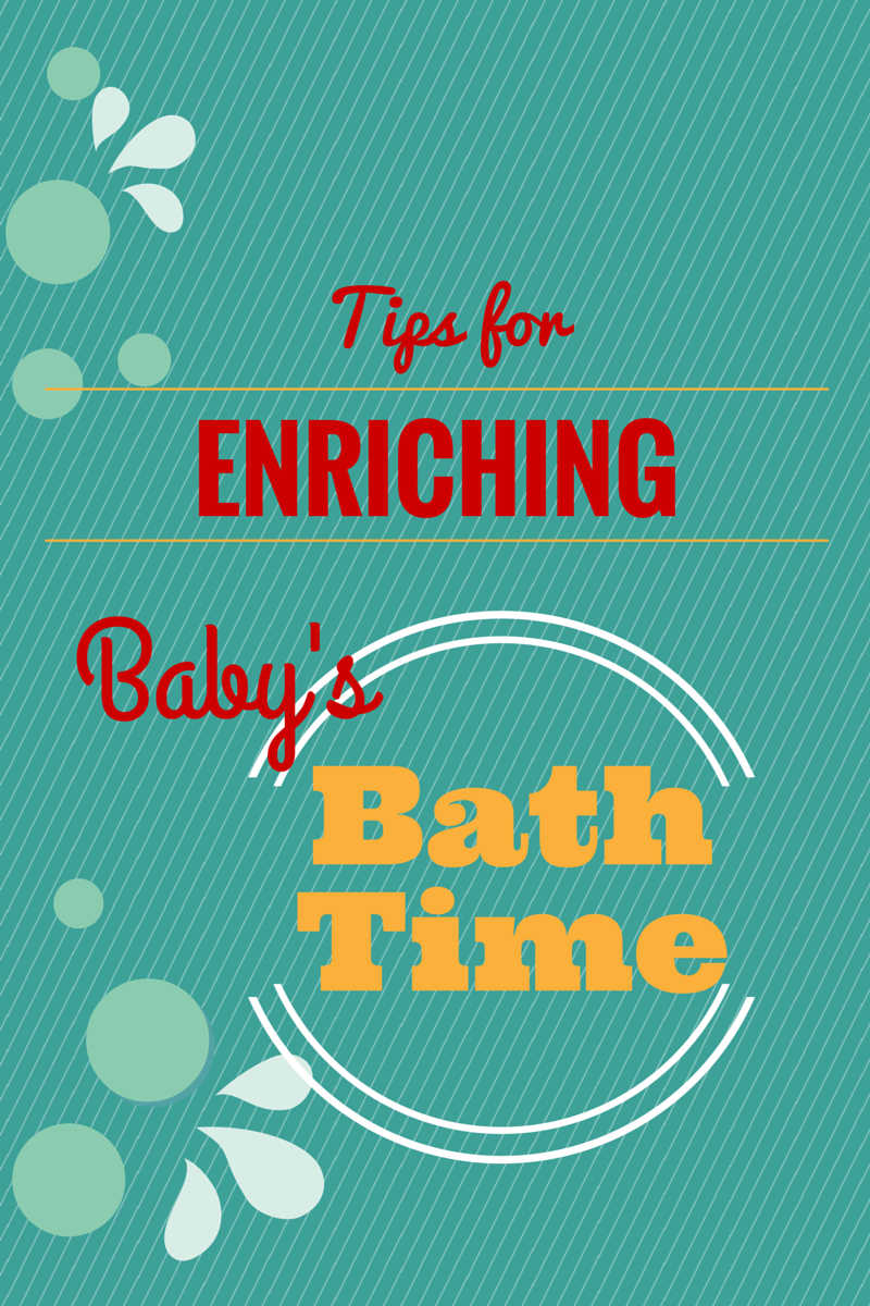 Tips for enriching baby bath time