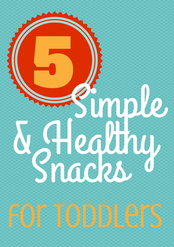 Simple Snacks for Toddlers
