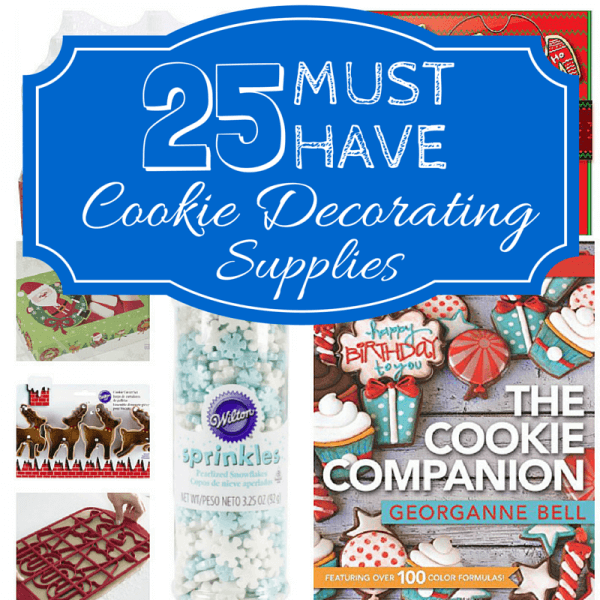 25 Must Have Items for Cookie Decorating
