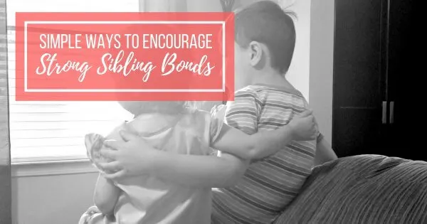 Tips to Encourage Sibling Bonding
