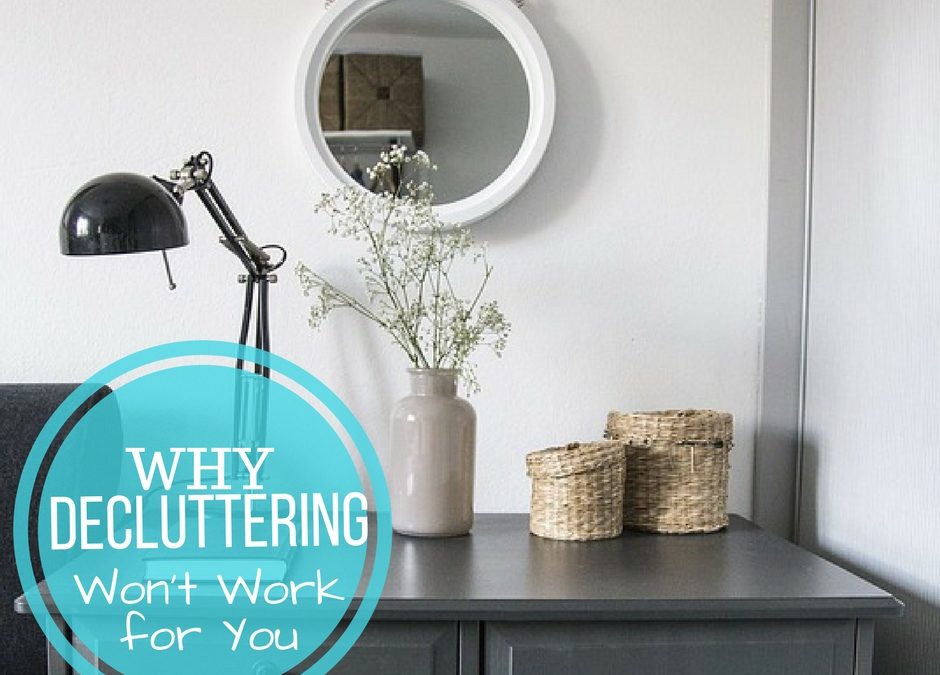 5 Reasons Decluttering Isn’t Working for You