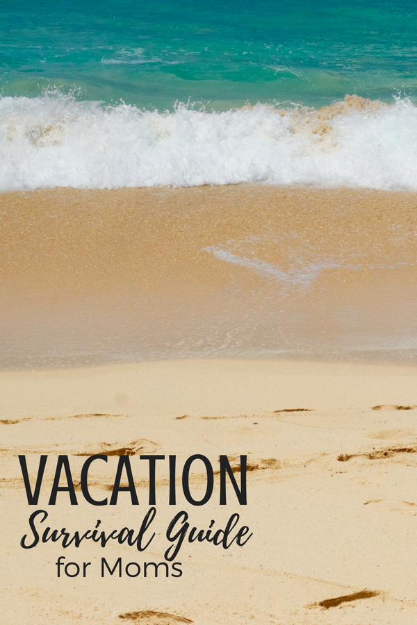 Vacation Survival Guide for Moms
