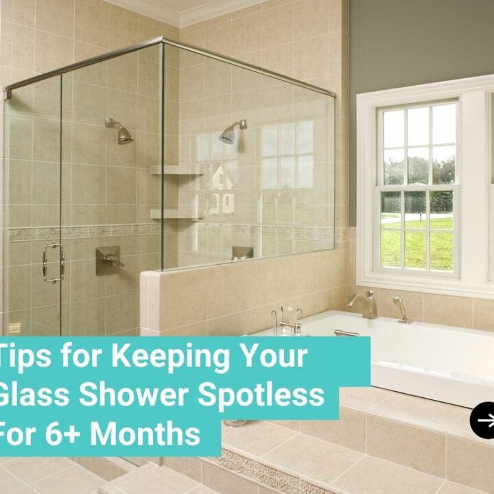 Keeping a Glass Shower Door Clean for 6+ Months
