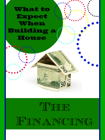 What to Expect When Building a House – Financing