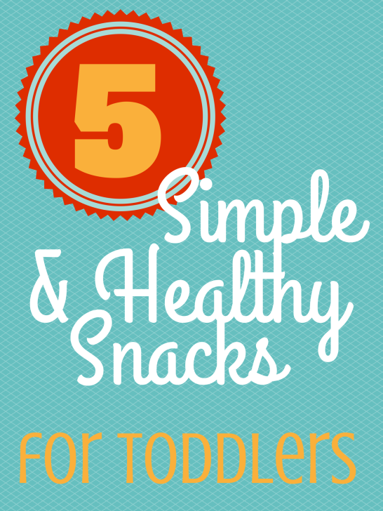 Simple Snacks for Toddlers