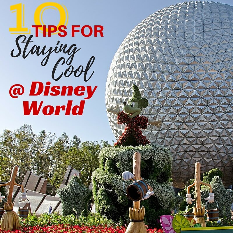 10 Tips for Staying Cool at Disney World