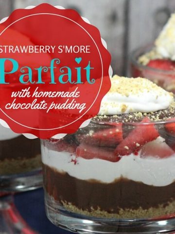 Homemade Chocolate Pudding Strawberry Smores Parfait