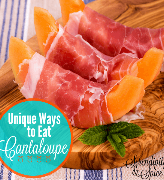 Unique Ways to Eat Cantaloupe