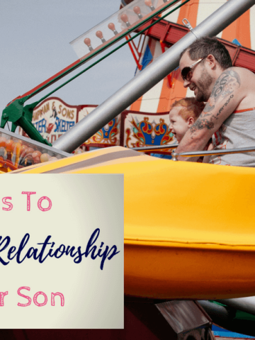 Tips To Strengthen Your Relationship With Your Son