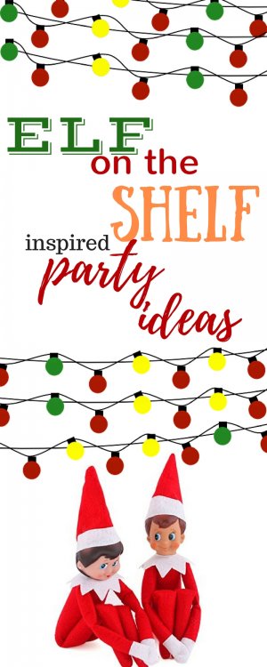 Elf On The Shelf Party Ideas - Serendipity And Spice