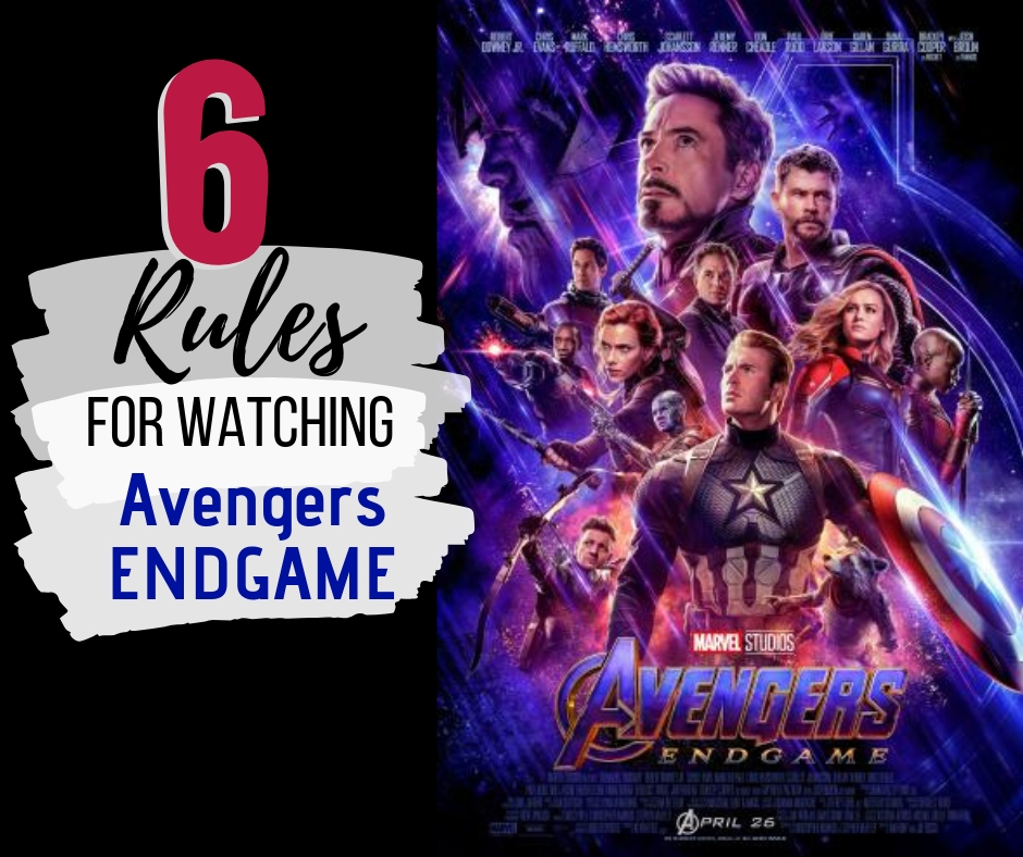 Rules for watching Avengers Endgame – Serendipity and Spice