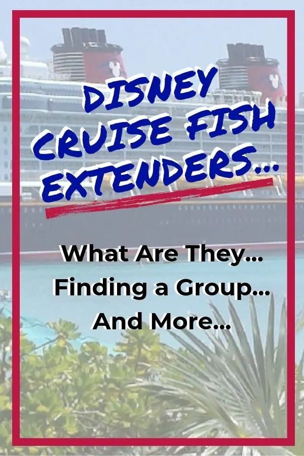 What are Disney Cruise Fish Extenders?