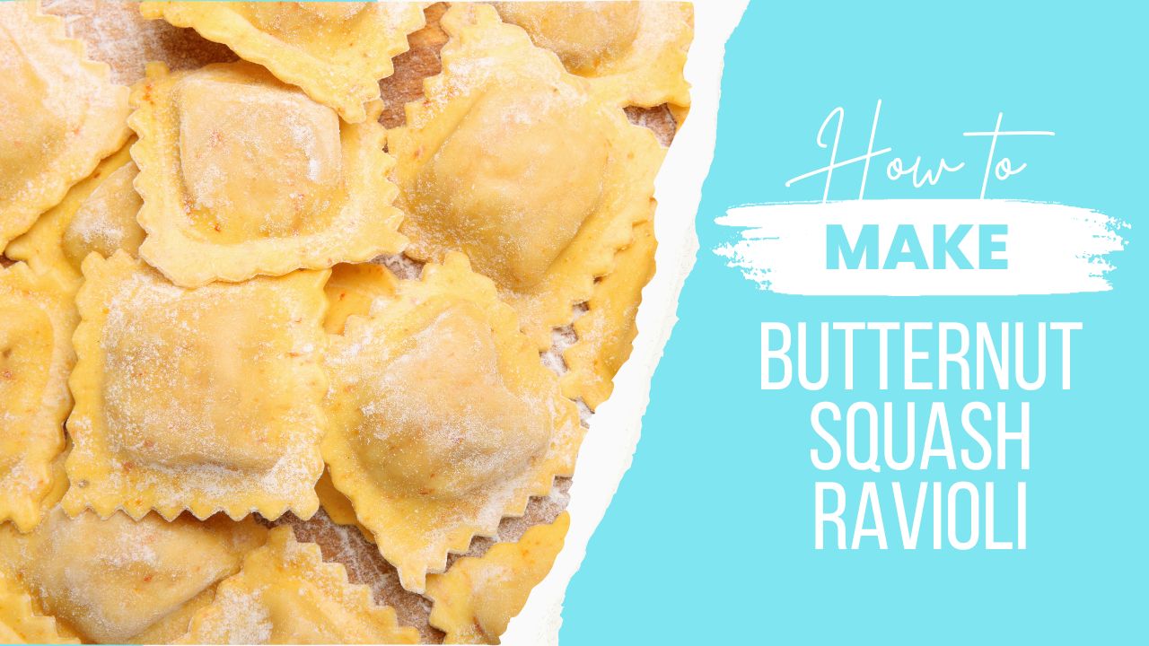 How to Make Butternut Squash Ravioli