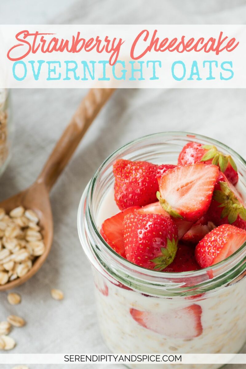 Strawberry Cheesecake Overnight Oats - Serendipity and Spice