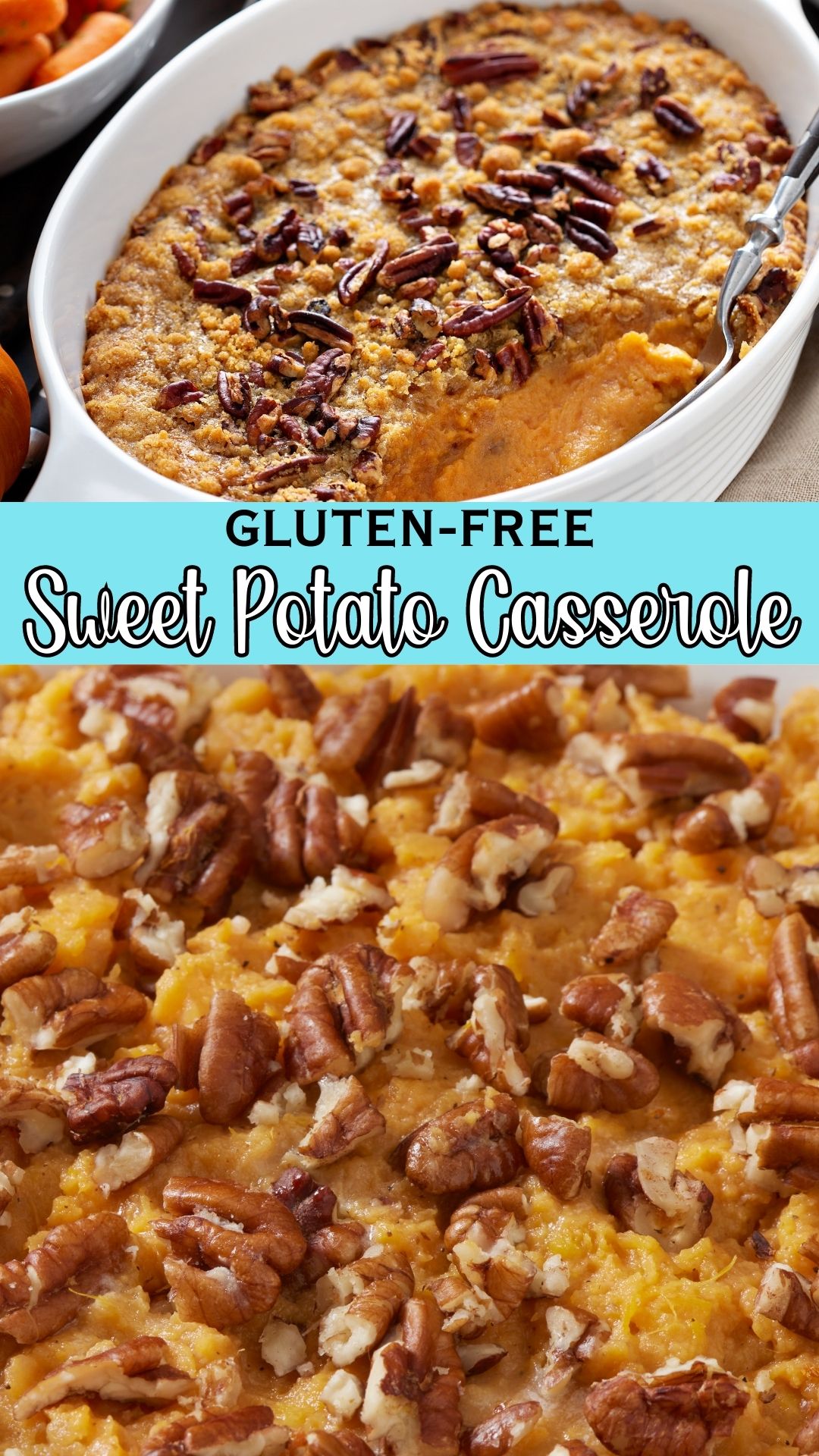 Gluten Free Sweet Potato Casserole - Serendipity And Spice