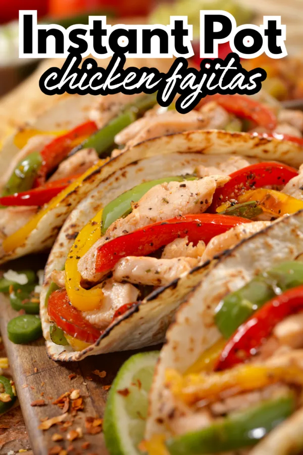 Instant Pot Chicken Fajitas