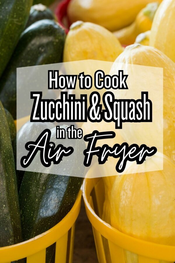 Air Fryer Zucchini and Squash